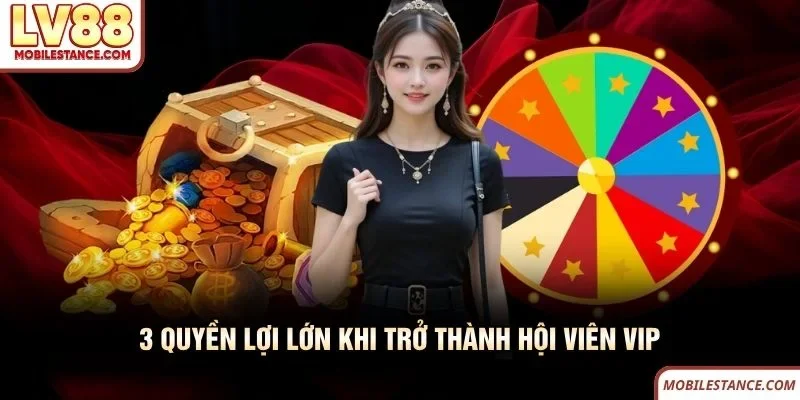 3 quyền lợi lớn khi trở thành hội viên VIP LV88 3 quyền lợi lớn khi trở thành hội viên VIP LV88